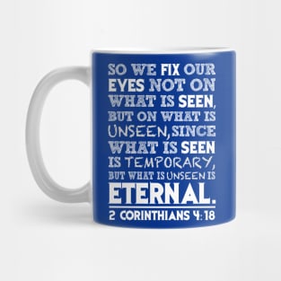 2 Corinthians 4:18 Mug